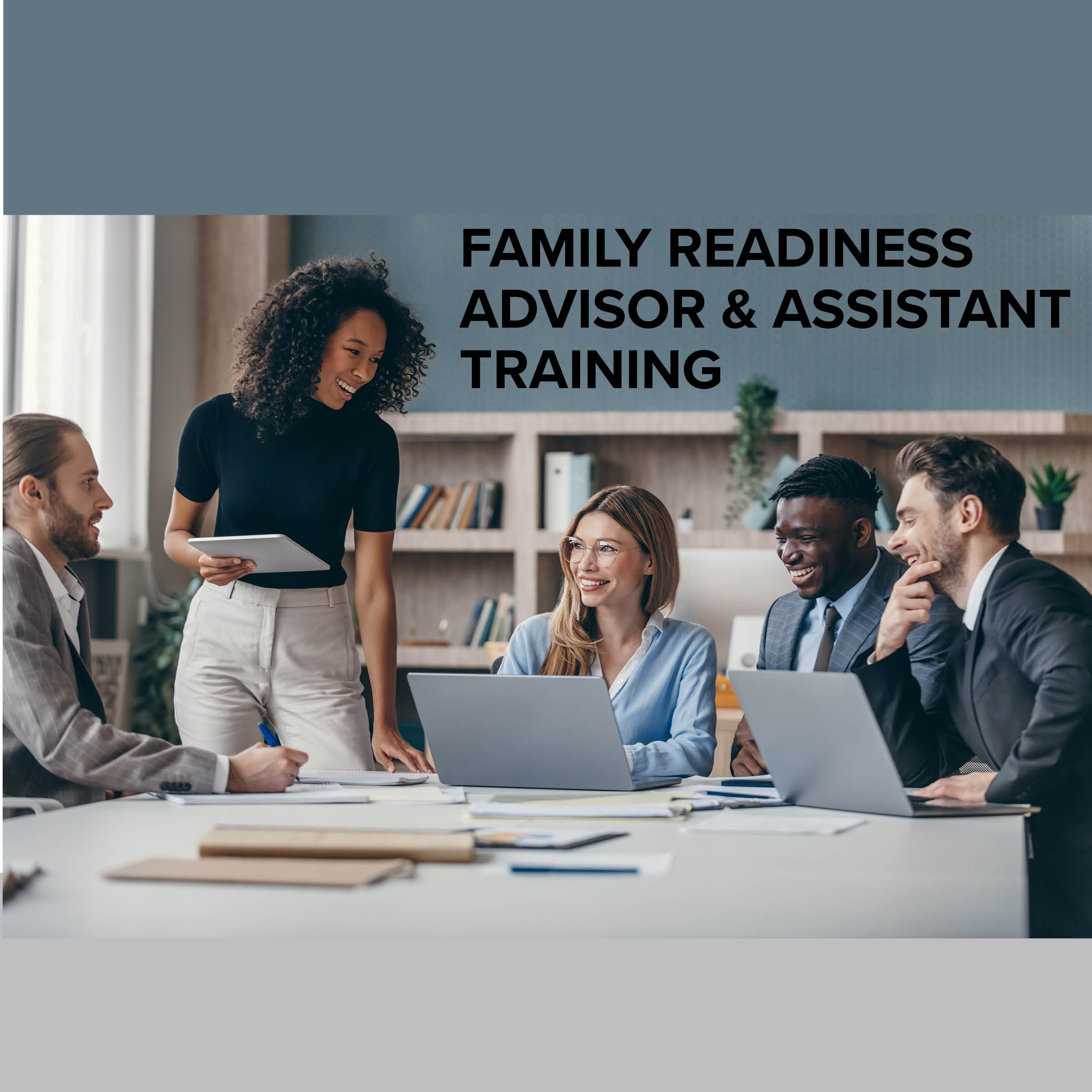 Family Readiness Advisor & Asst. Training